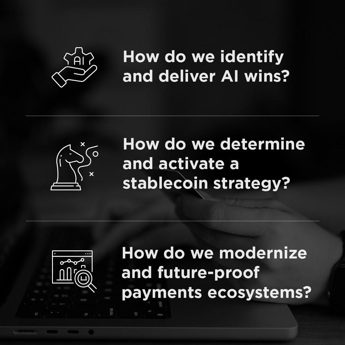 Graphic highlighting three strategic payments and AI topics: identifying and delivering AI wins, developing a stablecoin strategy, and modernizing and future-proofing payments ecosystems, illustrated with AI, strategy, and analytics icons over a laptop background.