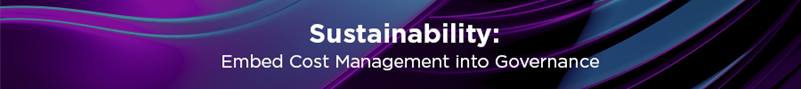 A digital banner with a vibrant purple and blue abstract background, displaying the bold white text "Sustainability: Embed Cost Management into Governance."