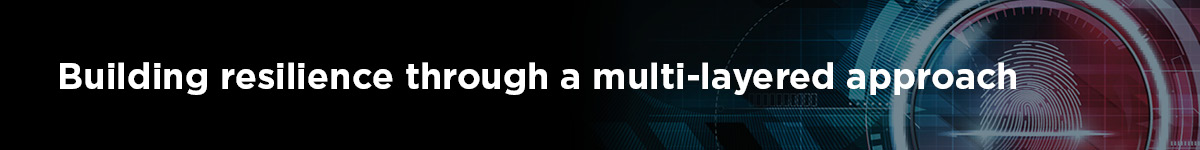 Building resilience through a multi-layered approach